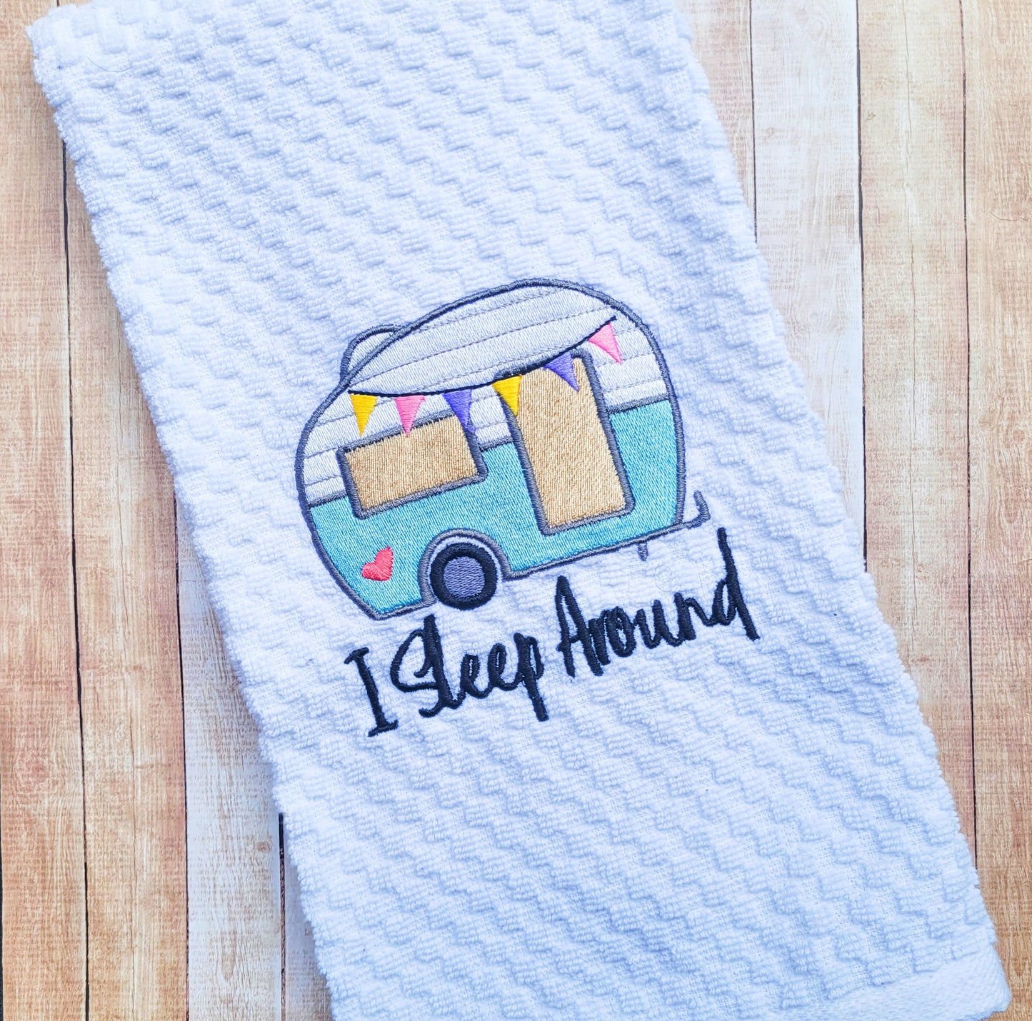 Embroidered Sleep Around Camper Kitchen Towel