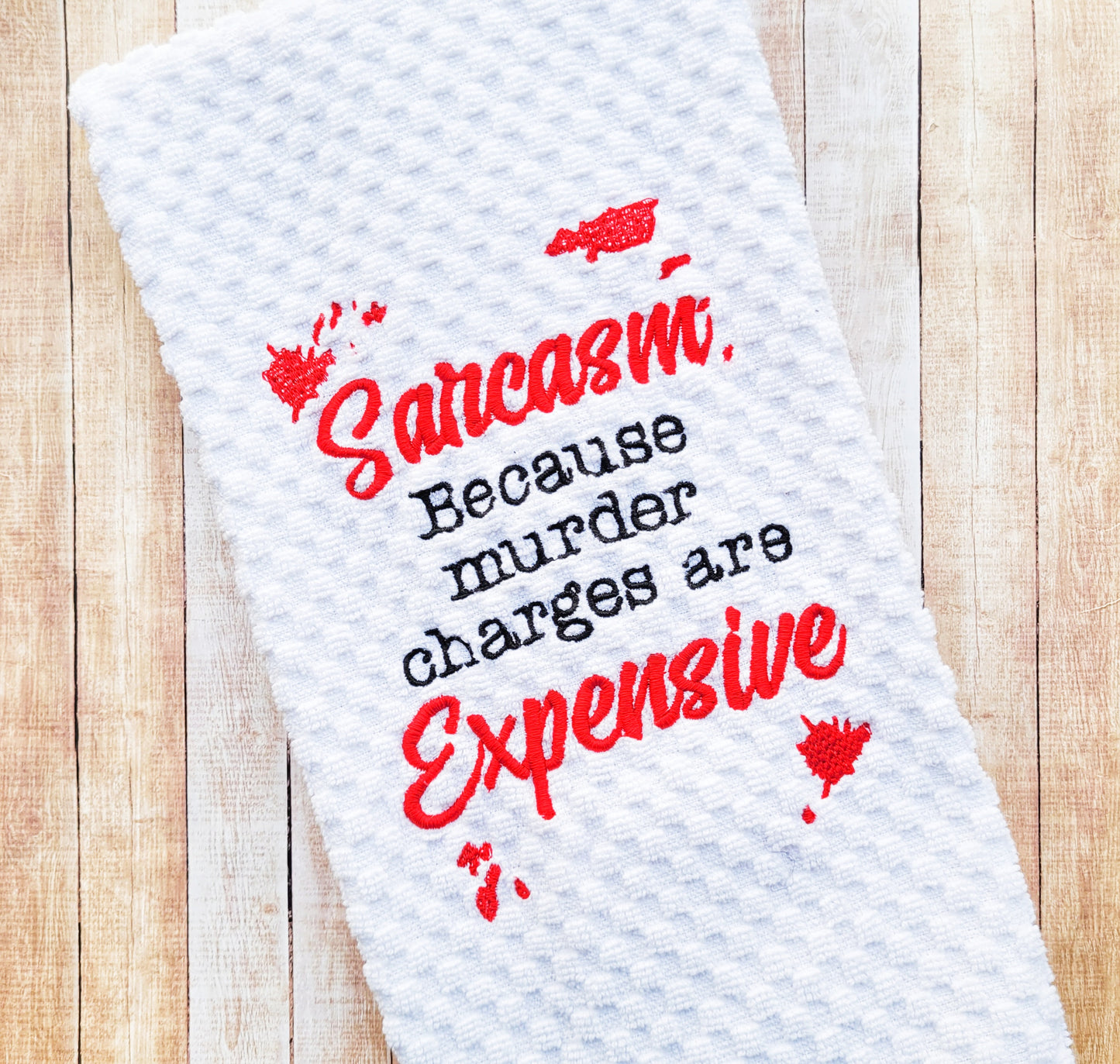 Embroidered Sarcasm Kitchen Towel